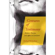 Gestures of Testimony Torture, Trauma, and Affect in Literature by Richardson, Michael, 9781501315800