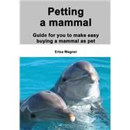 Petting a Mammal by Wagner, Erica, 9781505685800