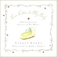 Love Letters to My Baby A Guided Journal for Expectant and New Mothers by BANKS, VICKEY, 9781576735800