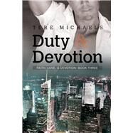 Duty & Devotion by Michaels, Tere, 9781632165800