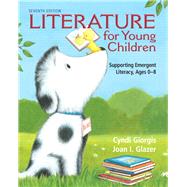 Literature for Young Children Supporting Emergent Literacy, Ages 0-8 by Giorgis, Cyndi; Glazer, Joan I., 9780132685801