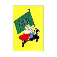 Babar the King by DE BRUNHOFF, JEAN, 9780394805801
