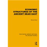 Economic Structures of the Ancient Near East by Morris Silver, 9781040035801