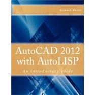 AutoCAD 2012 with AutoLISP by Bhatta, Basudeb, 9781463625801