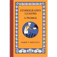 Ethnography Lessons: A Primer by Wolcott,Harry F, 9781598745801