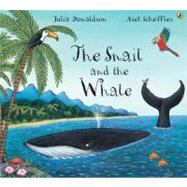 The Snail And the Whale by Donaldson, Julia; Scheffler, Axel, 9780142405802