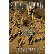 Shaping the New Man by Ponzio, Alessio, 9780299305802