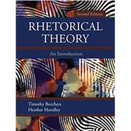Rhetorical Theory by Borchers, Timothy; Hundley, Heather, 9781478635802