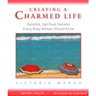 Creating a Charmed Life by Moran, Victoria, 9780062515803