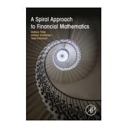 A Spiral Approach to Financial Mathematics by Tintle, Nathan; Schelhaas, Nathan; Swanson, Todd, 9780128015803