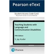 Teaching Students with Language and Communication Disabilities, Enhanced Pearson eText -- Access Card by Kuder, S. Jay, 9780134575803