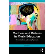 Madness and Distress in Music Education by Juliet Hess, 9781040015803