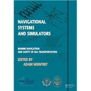 Navigational Systems and Simulators: Marine Navigation and Safety of Sea Transportation by Weintrit,Adam, 9781138435803