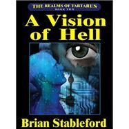 A Vision of Hell by Brian Stableford, 9781434445803