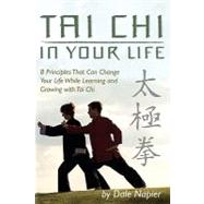 Tai Chi in Your Life by Napier, Dale, 9781439255803