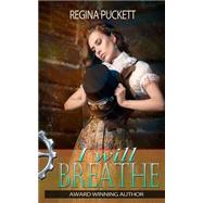 I Will Breathe by Puckett, Regina, 9781507565803