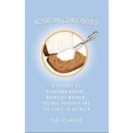 Boston Curiosities by Clarke, Ted, 9781596295803