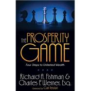 The Prosperity Game: Four Steps to Unlimited Wealth by Fishman, Richard A.; Werner, Charles P.; Terzian, Carl R., 9781614485803