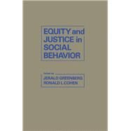 Equity and Justice in Social Behavior by Greenberg, Jerald, 9780122995804