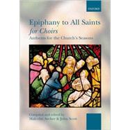 Epiphany to All Saints for Choirs by Archer, Malcolm; Scott, John, 9780193355804