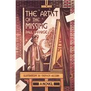The Artist of the Missing A Novel by La Farge, Paul; Alcorn, Stephen, 9780374525804