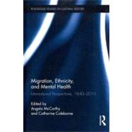 Migration, Ethnicity, and Mental Health: International Perspectives, 1840-2010 by McCarthy; Angela, 9780415895804