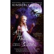 All That Bleeds by Frost, Kimberly, 9780425245804