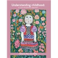 Understanding Childhood by Kehily, Mary Jane, 9781447305804