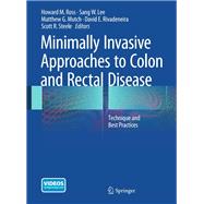 Minimally Invasive Approaches to Colon and Rectal Disease by Ross, Howard M.; Lee, Sang W.; Mutch, Matthew G.; Rivadeneira, David E.; Steele, Scott R., 9781493915804