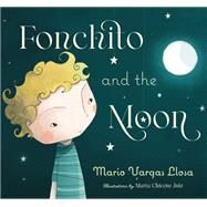 Fonchito and The Moon by Llosa, Mario Vargas; Juiz, Marta Chicote, 9798985955804