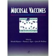 Mucosal Vaccines by Kiyono; Ogra; McGhee, 9780124105805