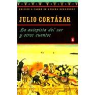 LA Autopista Del Sur Y Otros Cuentos by Cortazar, Julio, 9780140255805