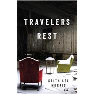 Travelers Rest by Keith Lee Morris, 9780316335805