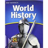 Holt Mcdougal Middle School World History : Student Edition Grades 6-8 2012 by Holt McDougal, 9780547485805