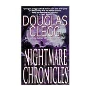 The Nightmare Chronicles by Clegg, Douglas, 9780843945805