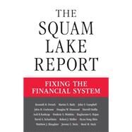 The Squam Lake Report: Fixing the Financial System by French, Kenneth R.; Baily, Martin N.; Campbell, John Y.; Cochrane, John H.; Diamond, Douglas W., 9781400835805