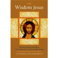 The Wisdom Jesus by BOURGEAULT, CYNTHIA, 9781590305805