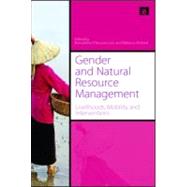 Gender and Natural Resource Management by Resurreccion, Bernadette P.; Elmhirst, Rebecca, 9781844075805