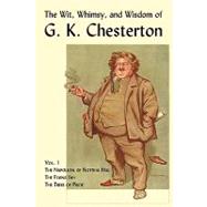 The Wit, Whimsy, and Wisdom of G. K. Chesterton: The Napoleon of Notting Hill, the Flying Inn, the Trees of Pride by Chesterton, G. K., 9781930585805