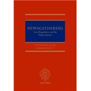 Newsgathering: Law, Regulation and the Public Interest by Millar QC, Gavin; Scott, Andrew, 9780199685806