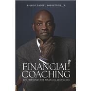 Financial Coaching Key Principles for Financial Abundance by Robertson, Daniel, 9798350935806