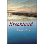 Brookland A Novel by Barton, Emily, 9780312425807