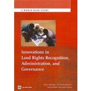 Innovations in Land Rights Recognition, Administration, and Governance by Deininger, Klaus; Augustinus, Clarissa; Enemark, Stig; Munro-faure, Paul, 9780821385807