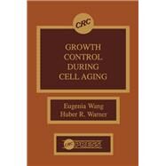 Growth Control During Cell Aging by Wang; Eugenia, 9780849345807