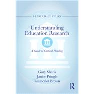 Understanding Education Research: A Guide to Critical Reading by Shank; Gary D, 9781138565807