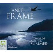 Towards Another Summer by Frame, Janet; Bolton, Heather, 9781921415807