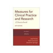 Measures for Clinical Practice and Research: A Sourcebook Volume 2: Adults by Fischer, Joel; Corcoran, Kevin; Springer, David W., 9780190655808