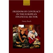 Freedom of Contract in the European Financial Sector by Busch, Danny, 9780198985808