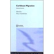 Caribbean Migration: Globalized Identities by Chamberlain,Mary, 9780415165808