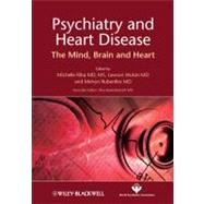 Psychiatry and Heart Disease The Mind, Brain, and Heart by Riba, Michelle; Wulsin, Lawson; Rubenfire, Melvyn; Ravindranath, Divy, 9780470685808